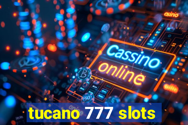 tucano 777 slots